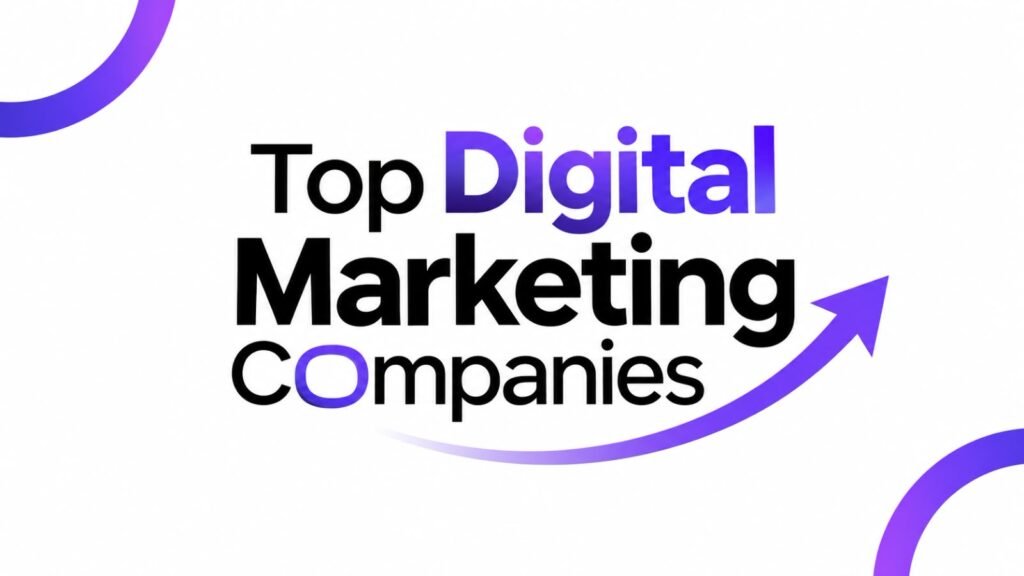 Top digital marketing companies for business growth