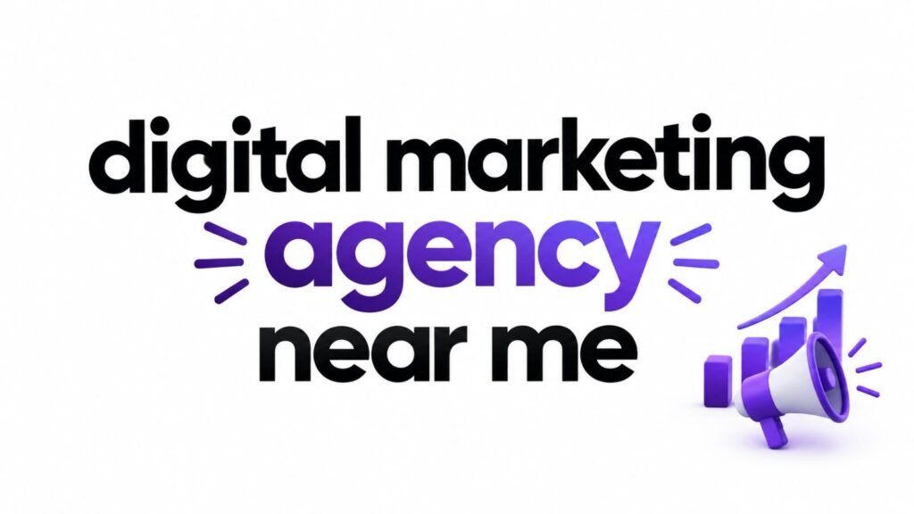 Digital marketing agency near me